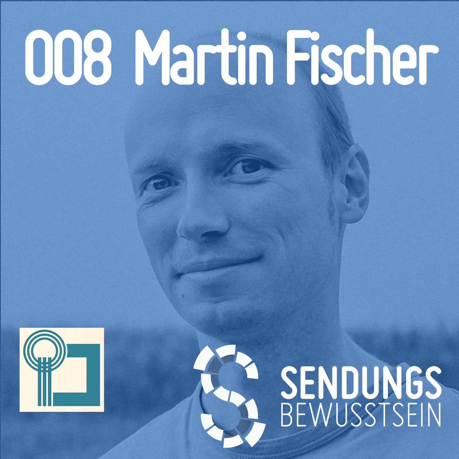 SB008 Martin Fischer Sendungsbewusstsein